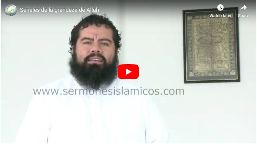 Señales de la grandeza de Allah